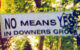 A sign says "No Means Yes In Downers Grove"