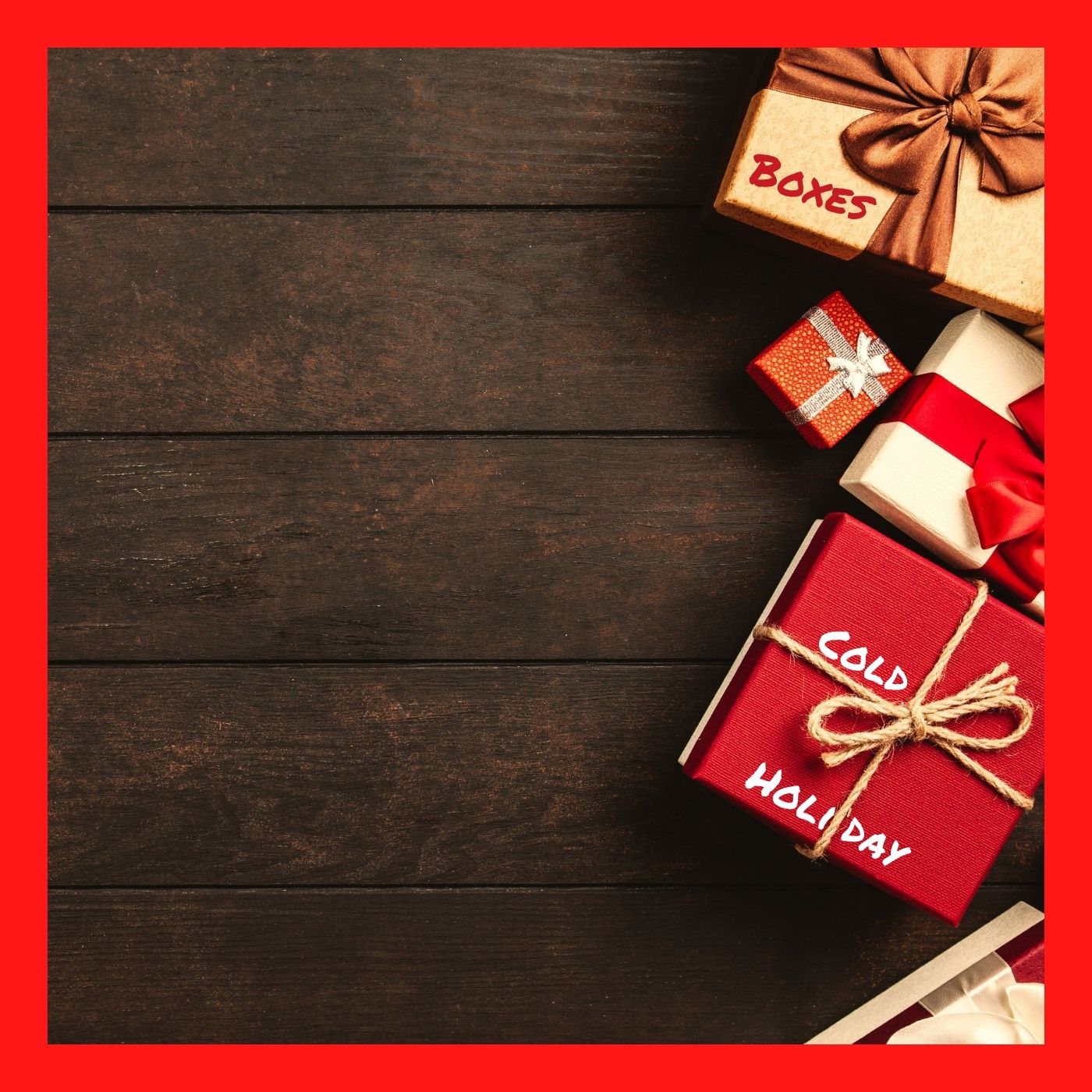 The cover of the "Boxes" single by Cold Holiday. It shows some red and gold wrapped presents on a dark brown wooden background.